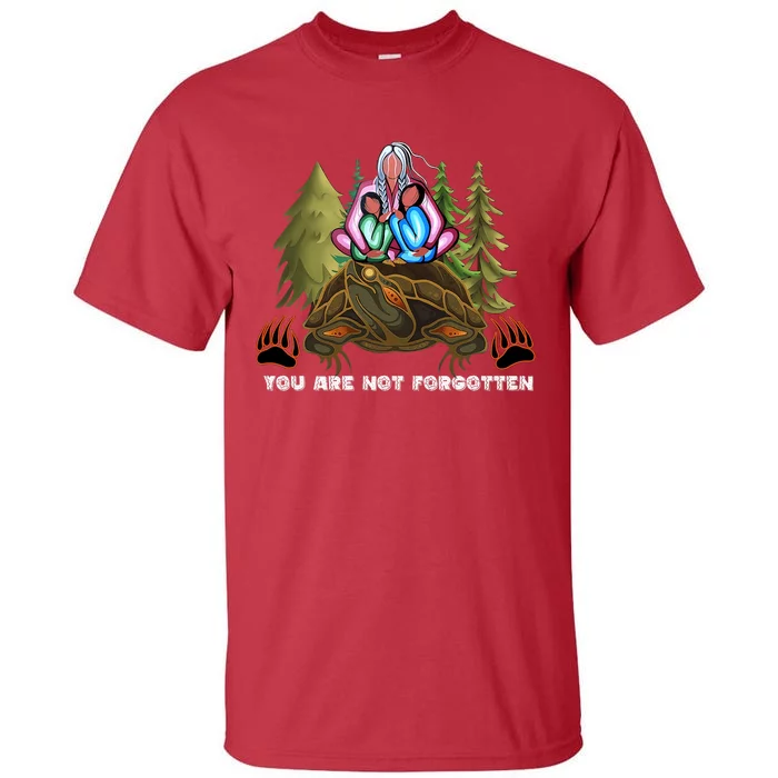 You Are Not Forgotten I Native American Mmiw Awareness Tall T-Shirt