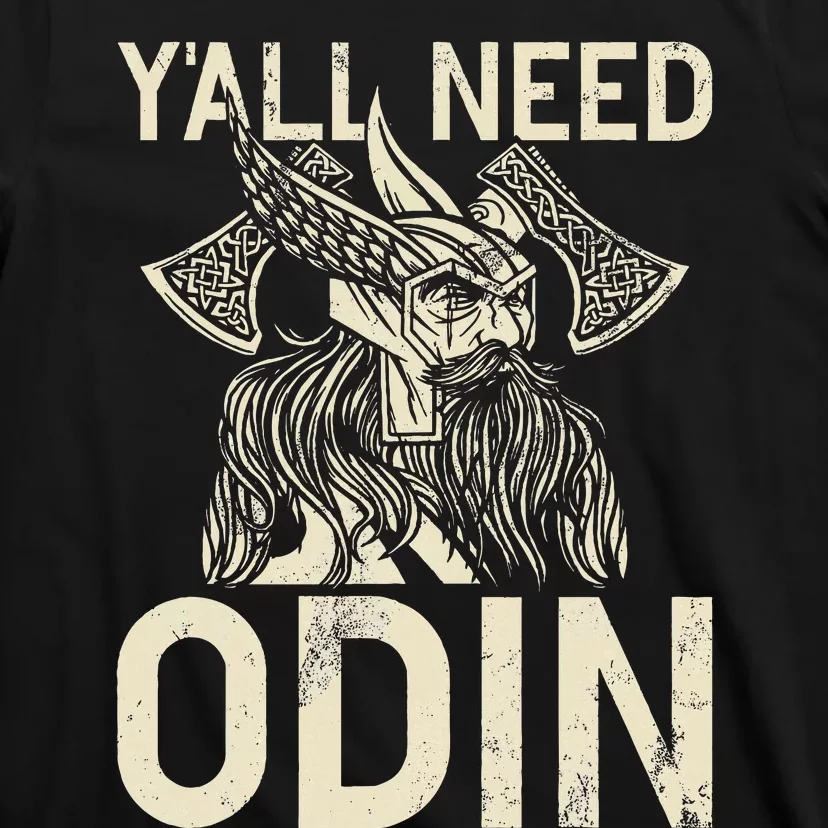 Y All Need Odin Viking T-Shirt