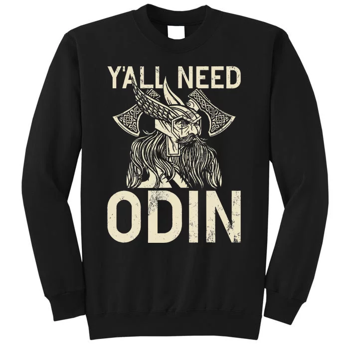 Y All Need Odin Viking Tall Sweatshirt