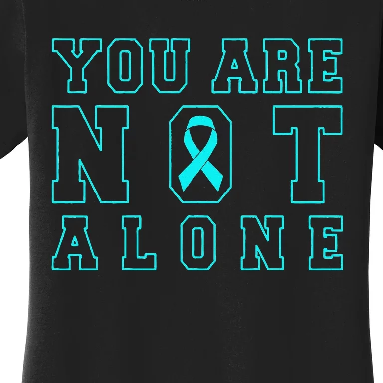 You Are Not Alone Sexual Assault Awareness Month Women's T-Shirt