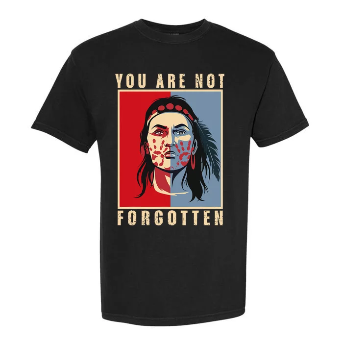 You Are Not Forgotten Mmiw Awareness Native American Indian Garment-Dyed Heavyweight T-Shirt