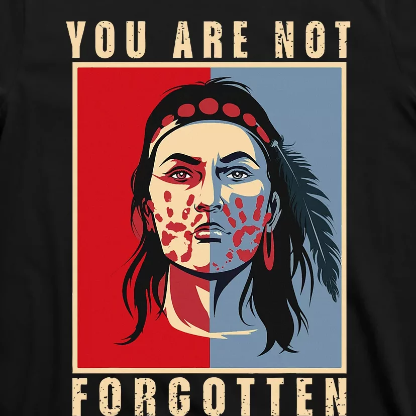 You Are Not Forgotten Mmiw Awareness Native American Indian T-Shirt