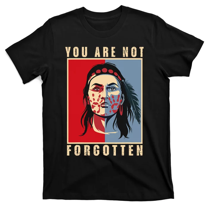 You Are Not Forgotten Mmiw Awareness Native American Indian T-Shirt