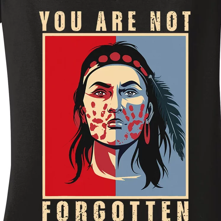 You Are Not Forgotten Mmiw Awareness Native American Indian Women's V-Neck T-Shirt