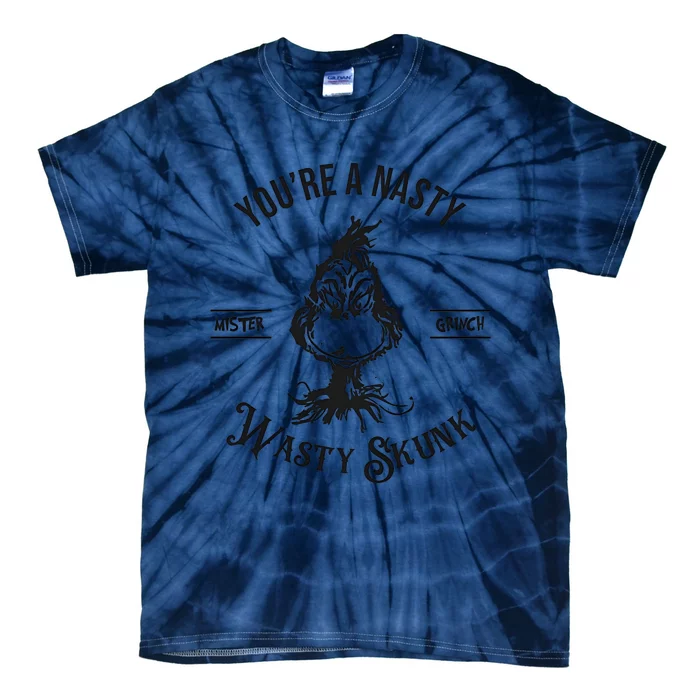 YouRe A Nasty Wasty Skunk Mister Christmas Tie-Dye T-Shirt