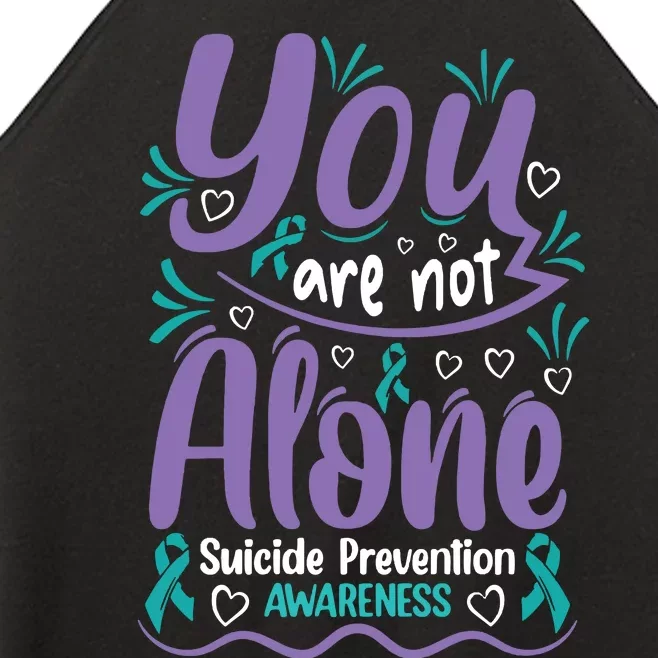 You Are Not Alone Suicide Prevention Awareness Women’s Perfect Tri Rocker Tank