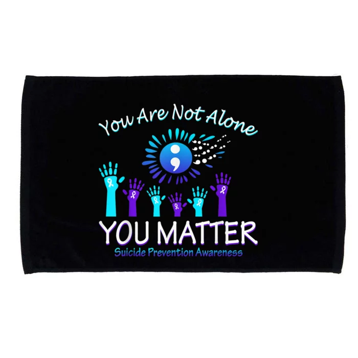 You Are Not Alone You Matter Suicide Prevention Awareness Microfiber Hand Towel