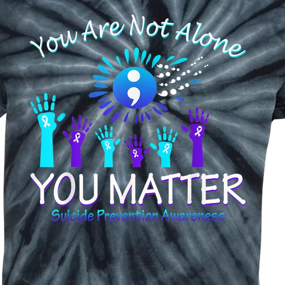 You Are Not Alone You Matter Suicide Prevention Awareness Kids Tie-Dye T-Shirt