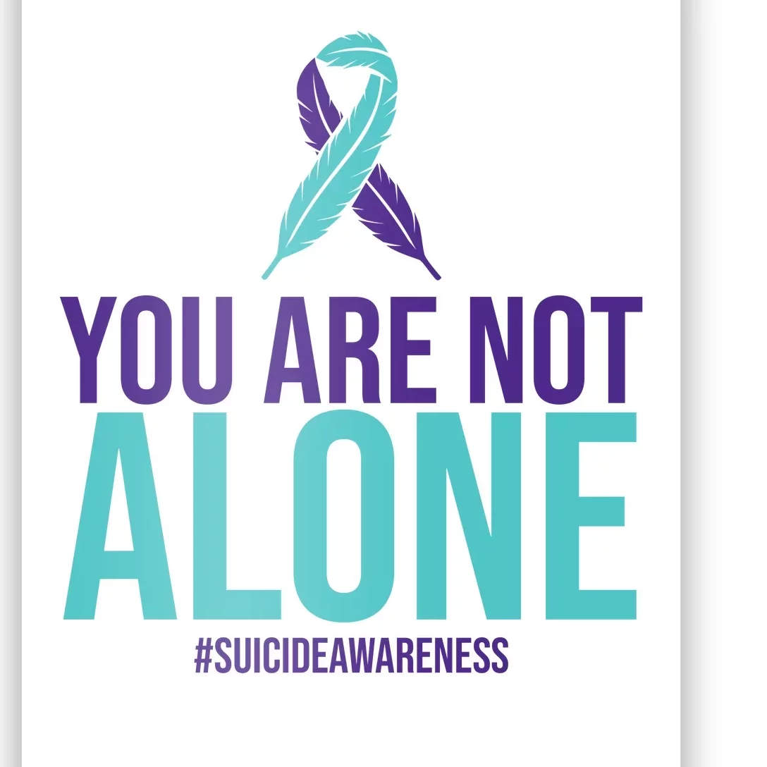 You Are Not Alone Sucide Awareness Ribbon Poster