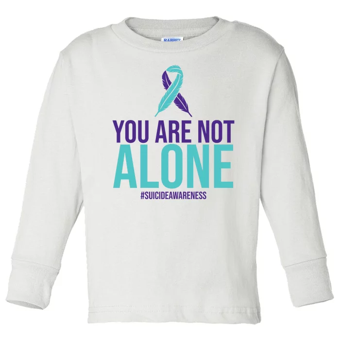 You Are Not Alone Sucide Awareness Ribbon Toddler Long Sleeve Shirt