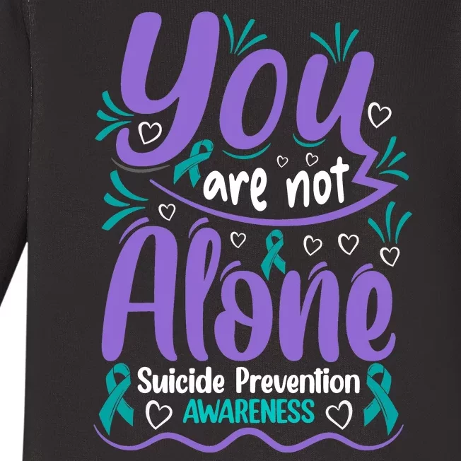 You Are Not Alone Suicide Prevention Awareness Baby Long Sleeve Bodysuit