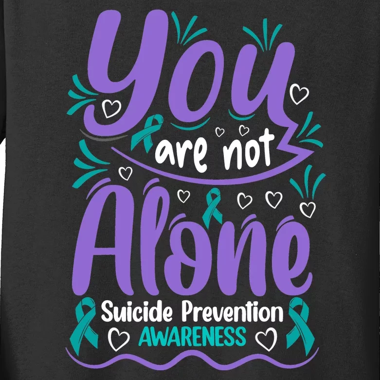 You Are Not Alone Suicide Prevention Awareness Kids Long Sleeve Shirt