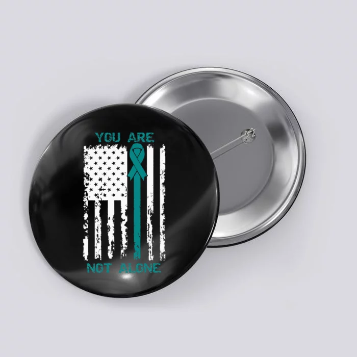 You Are Not Alone PTSD Awareness Teal Ribbon American Flag Button