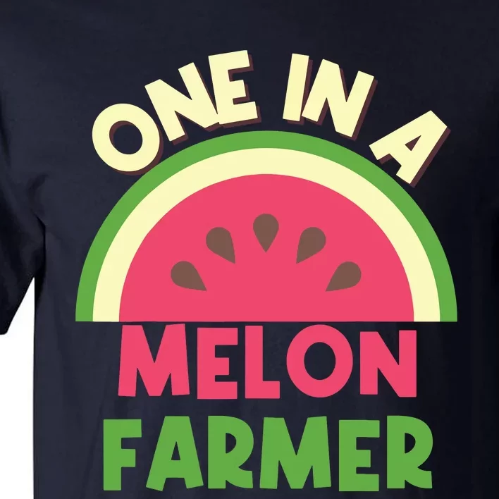 You Are One In A Melon Farmer Watermelon Lover Farmer Gift Tall T-Shirt