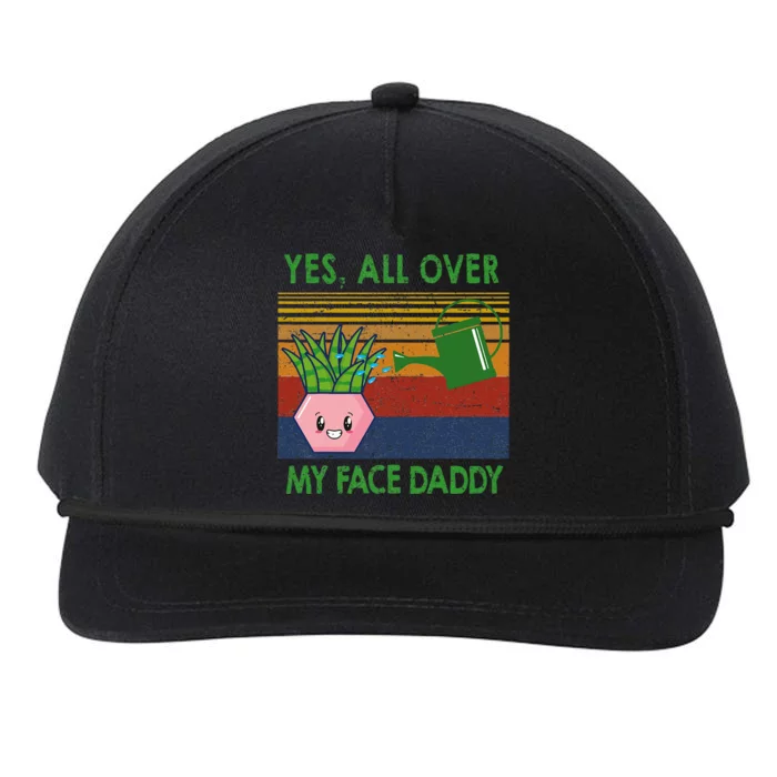 Yes All Over My Face Daddy Funny Plant Daddy Snapback Five-Panel Rope Hat