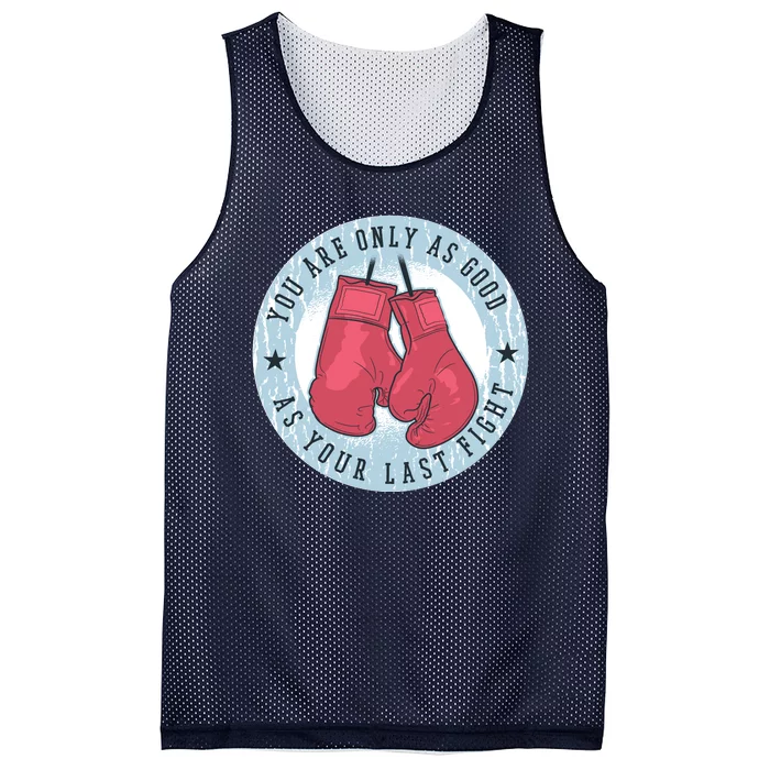 You Are Only As Good As Your Last Fight Boxing Mesh Reversible Basketball Jersey Tank