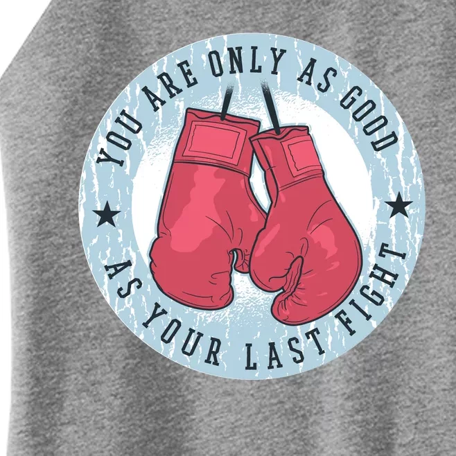 You Are Only As Good As Your Last Fight Boxing Women’s Perfect Tri Rocker Tank