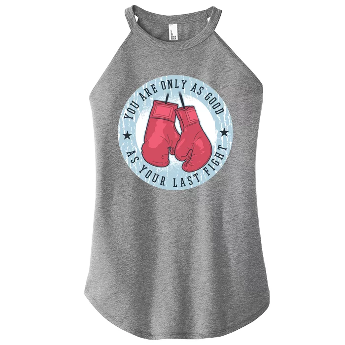 You Are Only As Good As Your Last Fight Boxing Women’s Perfect Tri Rocker Tank