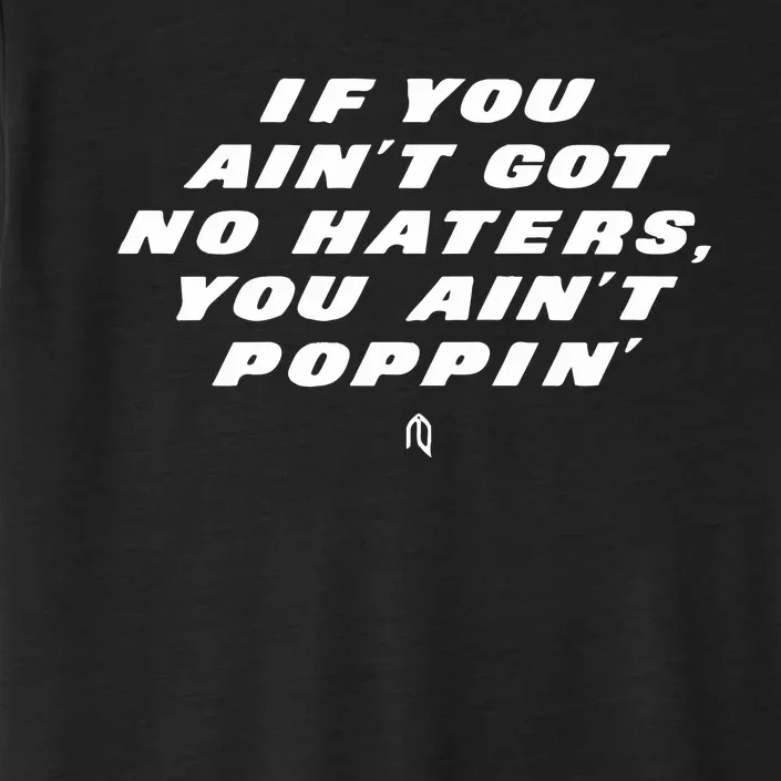 You Ain’t Poppin ChromaSoft Performance T-Shirt