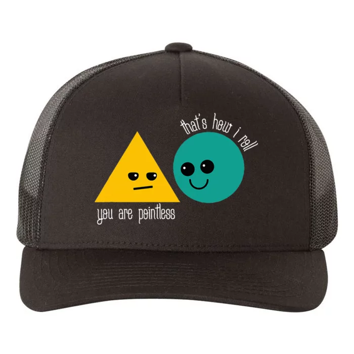 You Are Pointless That Is How I Roll Math Funny Pun Yupoong Adult 5-Panel Trucker Hat