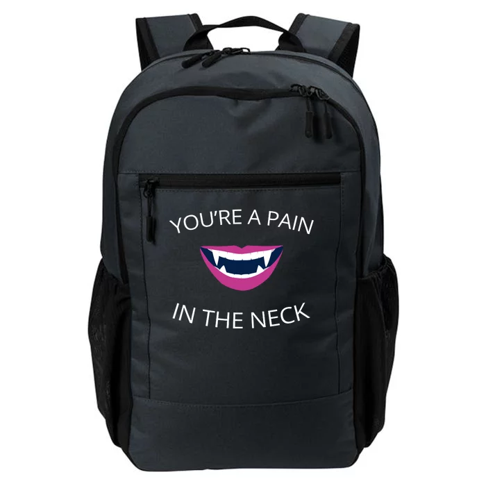 You're A Pain In The Neck Funny Vampire Daily Commute Backpack