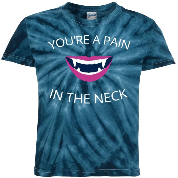 You're A Pain In The Neck Funny Vampire Kids Tie-Dye T-Shirt