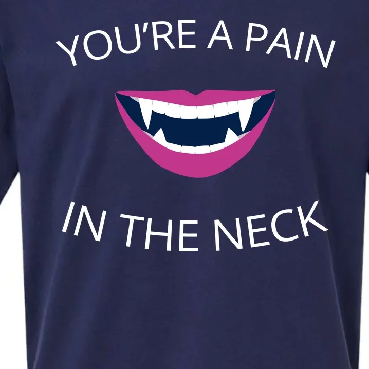 You're A Pain In The Neck Funny Vampire Sueded Cloud Jersey T-Shirt