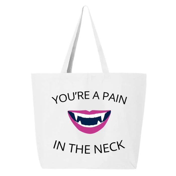 You're A Pain In The Neck Funny Vampire 25L Jumbo Tote