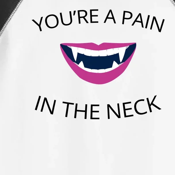 You're A Pain In The Neck Funny Vampire Toddler Fine Jersey T-Shirt