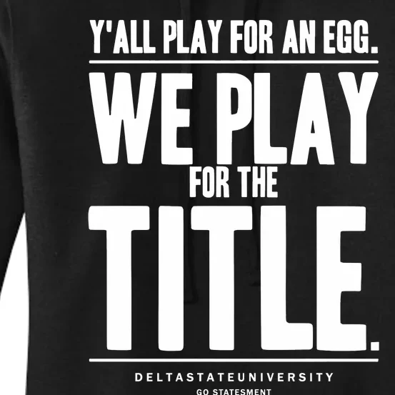 Y All Play For An Egg We Play For The Title Women's Pullover Hoodie