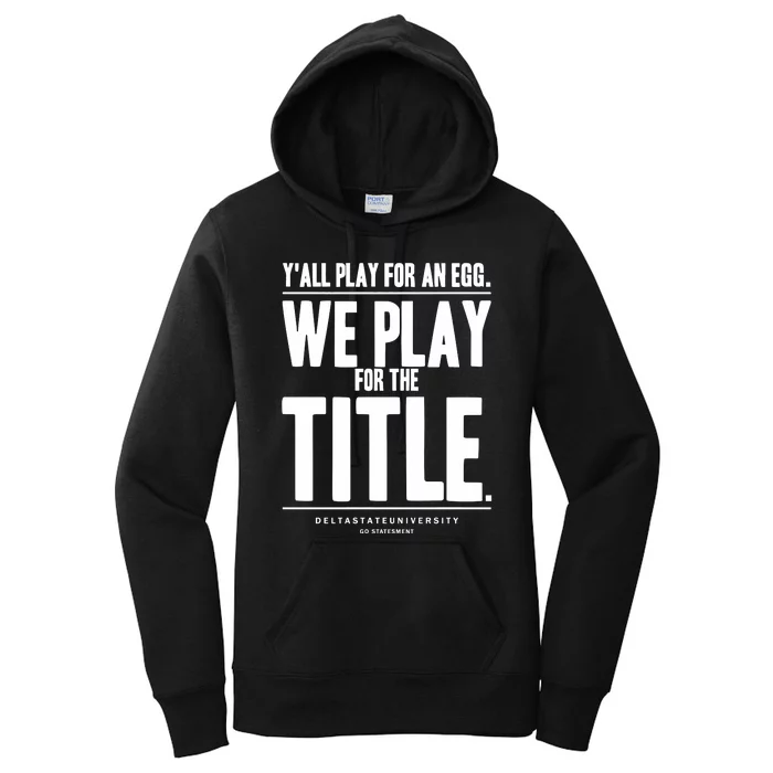 Y All Play For An Egg We Play For The Title Women's Pullover Hoodie