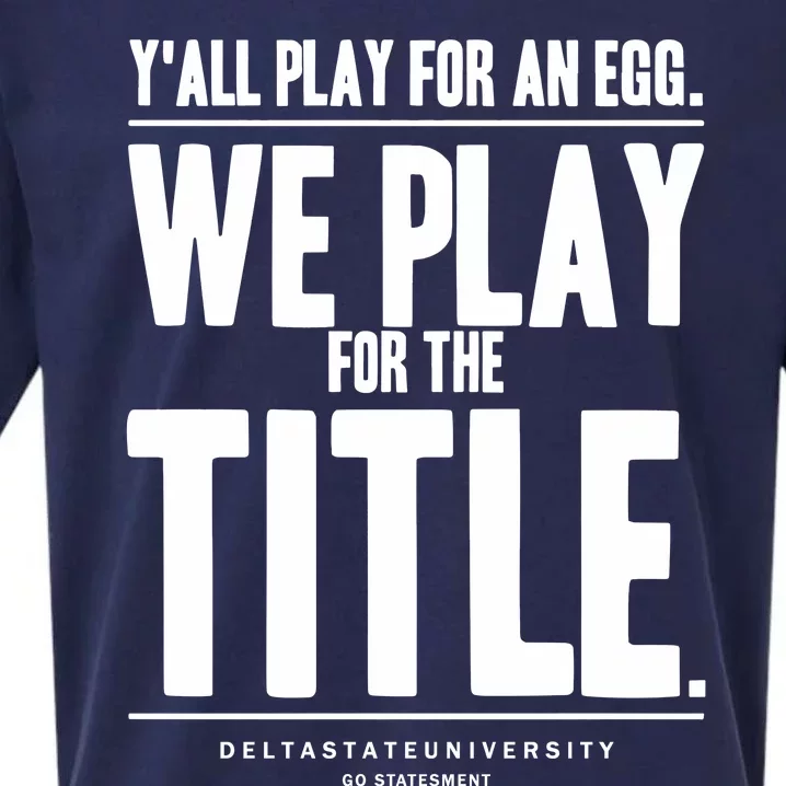 Y All Play For An Egg We Play For The Title Sueded Cloud Jersey T-Shirt