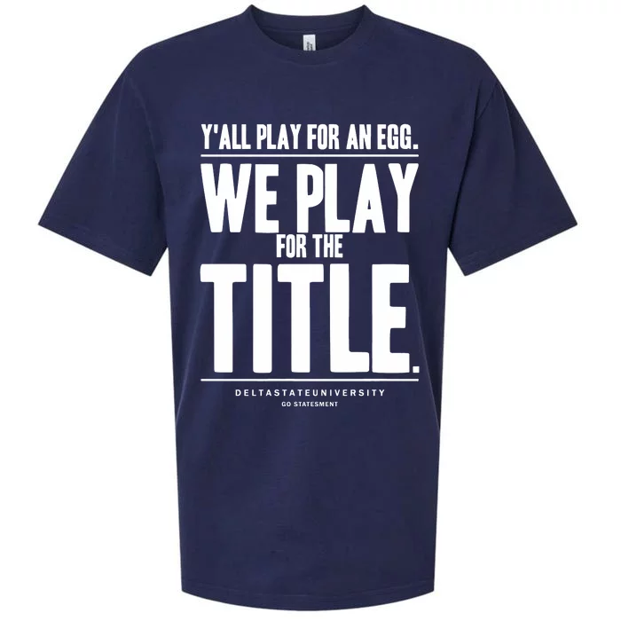 Y All Play For An Egg We Play For The Title Sueded Cloud Jersey T-Shirt