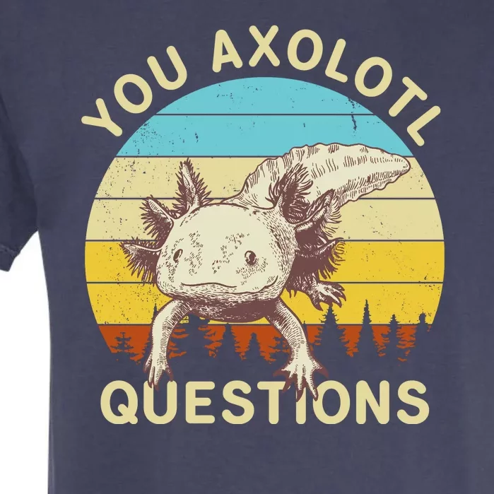 You Axolotl Questions Retro Funny Reptile Garment-Dyed Heavyweight T-Shirt