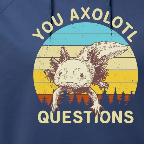 You Axolotl Questions Retro Funny Reptile Performance Fleece Hoodie