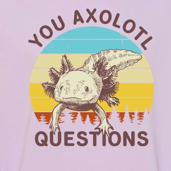 You Axolotl Questions Retro Funny Reptile Garment-Dyed Sweatshirt