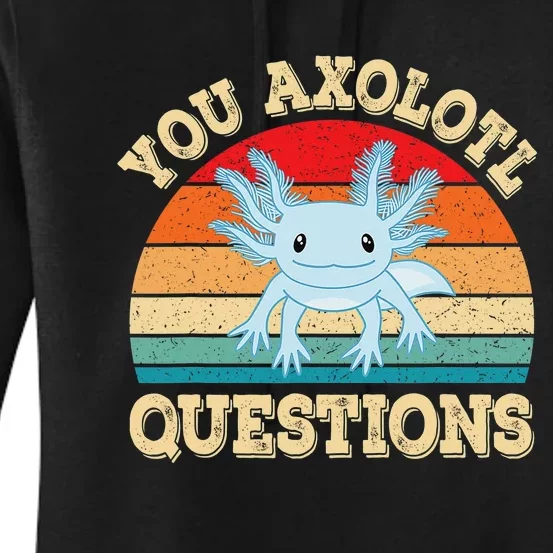 You Axolotl Questions Funny Axolotls Retro Kawaii Women's Pullover Hoodie