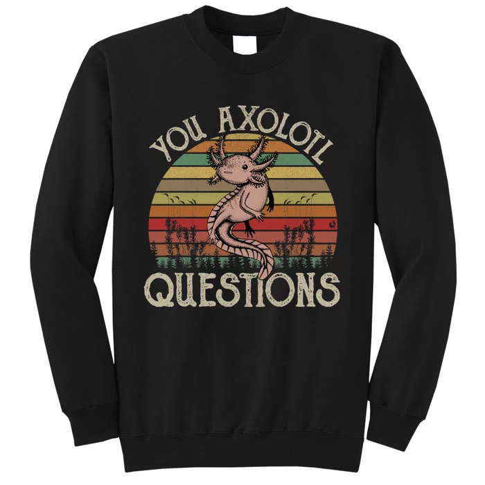 You Axolotl Questions Vintage Tall Sweatshirt