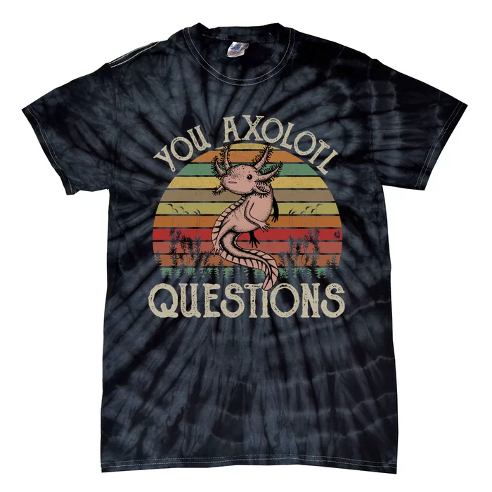 You Axolotl Questions Vintage Tie-Dye T-Shirt