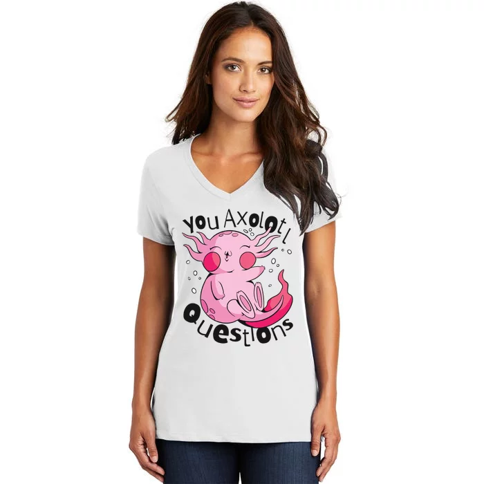 You Axolotl Questions Funny Women's V-Neck T-Shirt