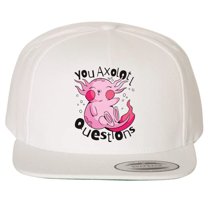 You Axolotl Questions Funny Wool Snapback Cap