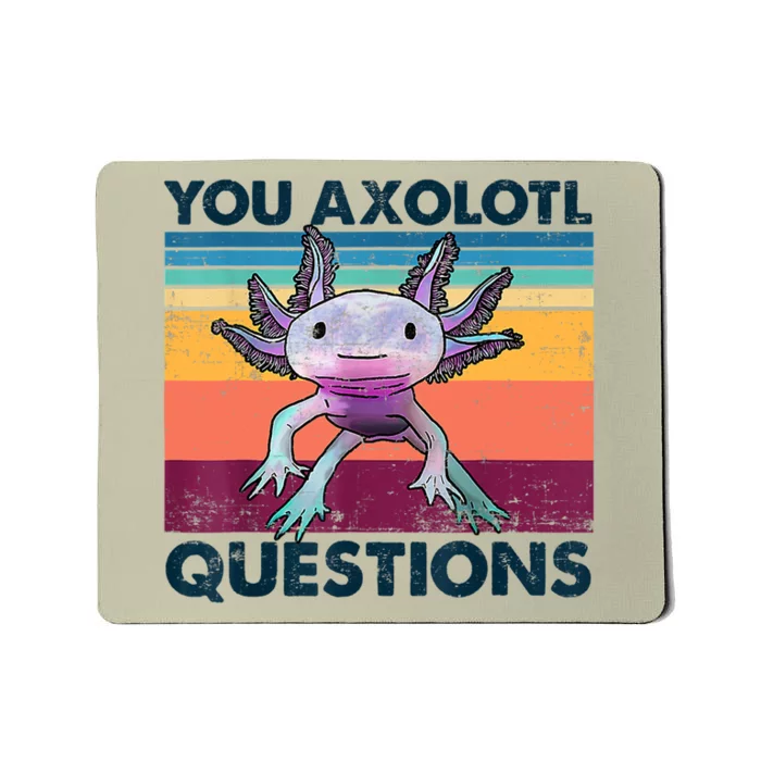 You Axolotl Questions Design Kids Men Women Funny Salamander Mousepad