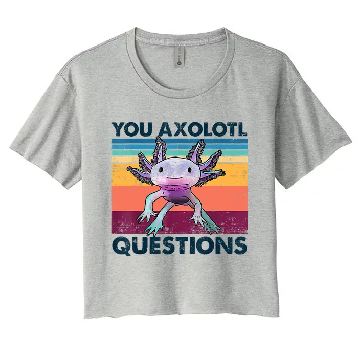 You Axolotl Questions Design Kids Men Women Funny Salamander Women's Crop Top Tee