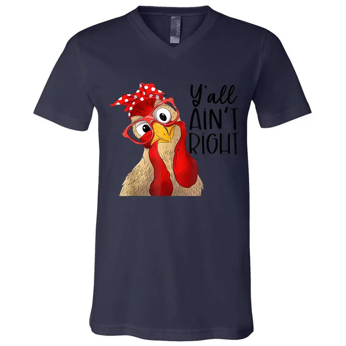 Y'all Ain't Right Funny Chicken With Bandana Headband V-Neck T-Shirt