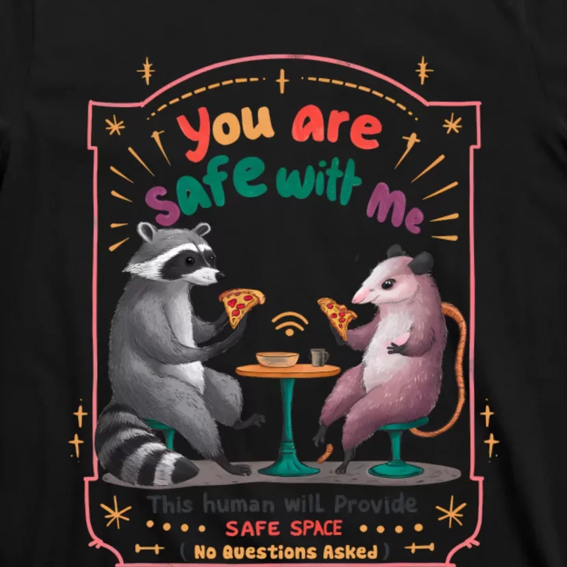 You Are Safe With Me Human Will Provide Safe Space T-Shirt