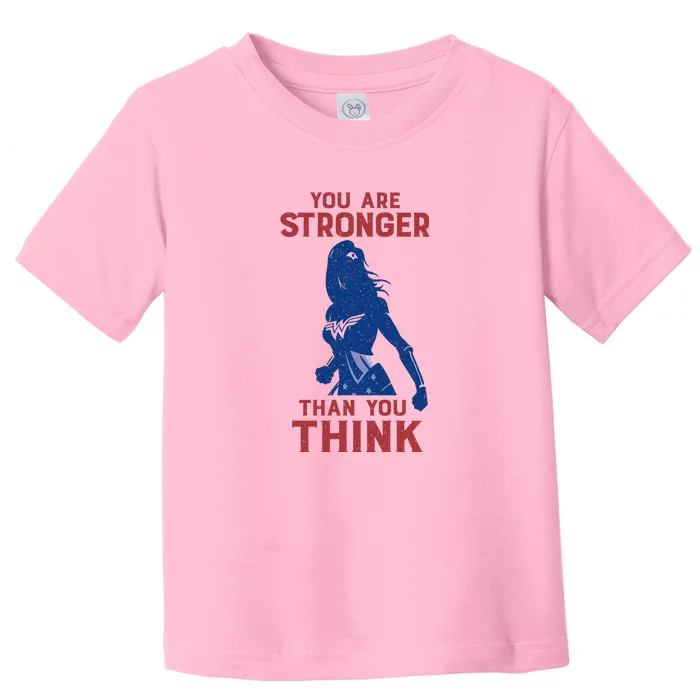 You Are Stronger Than You Think Toddler T-Shirt