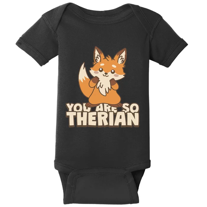 You Are So Therian Baby Bodysuit