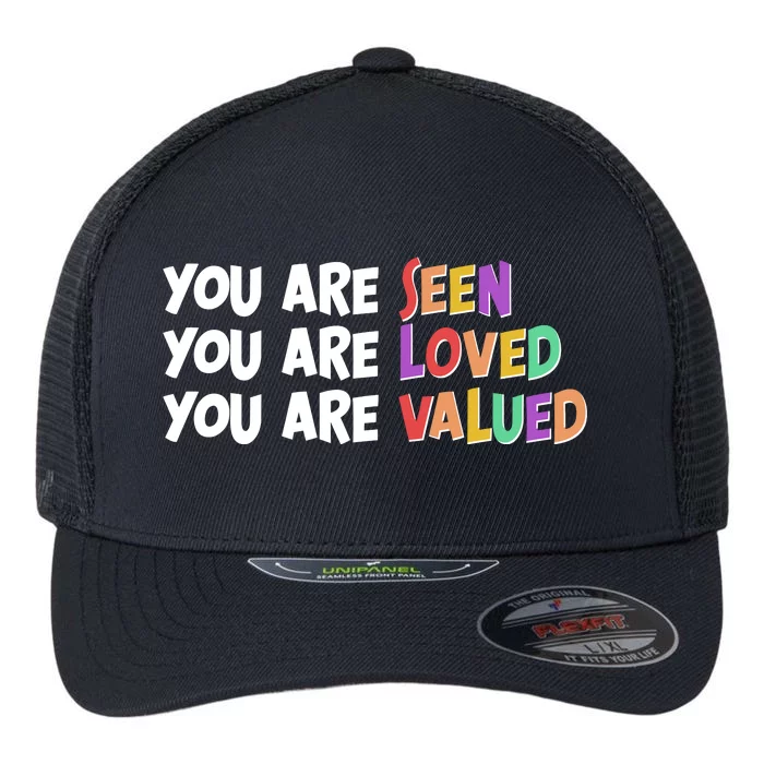 You Are Seen Loved Valued Flexfit Unipanel Trucker Cap