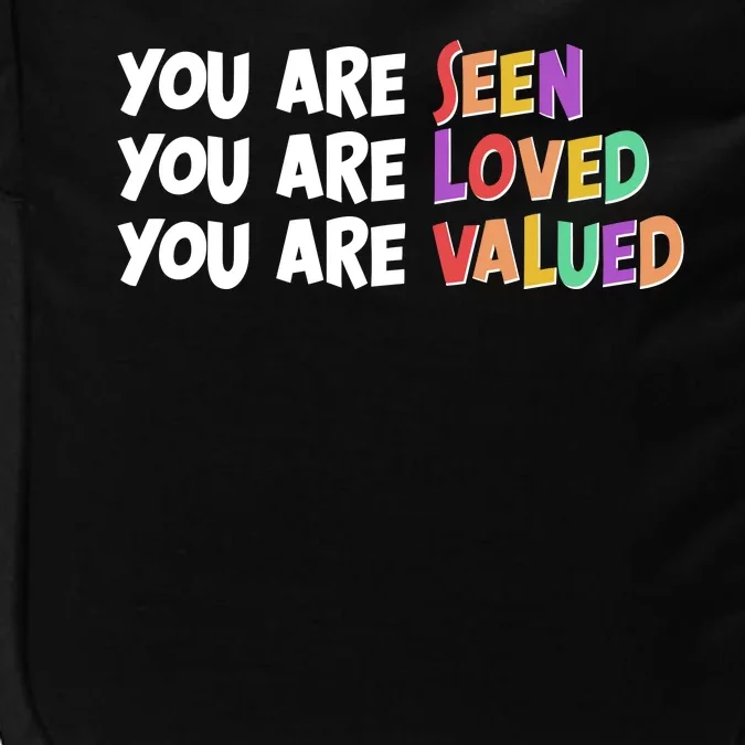 You Are Seen Loved Valued Impact Tech Backpack