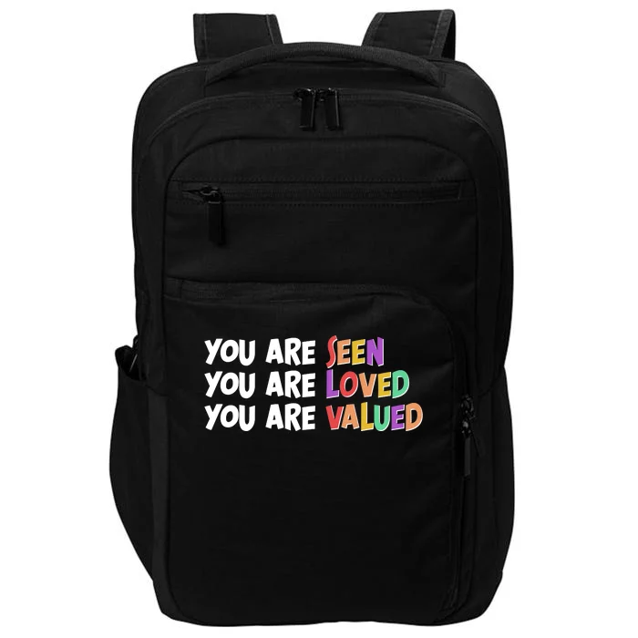 You Are Seen Loved Valued Impact Tech Backpack